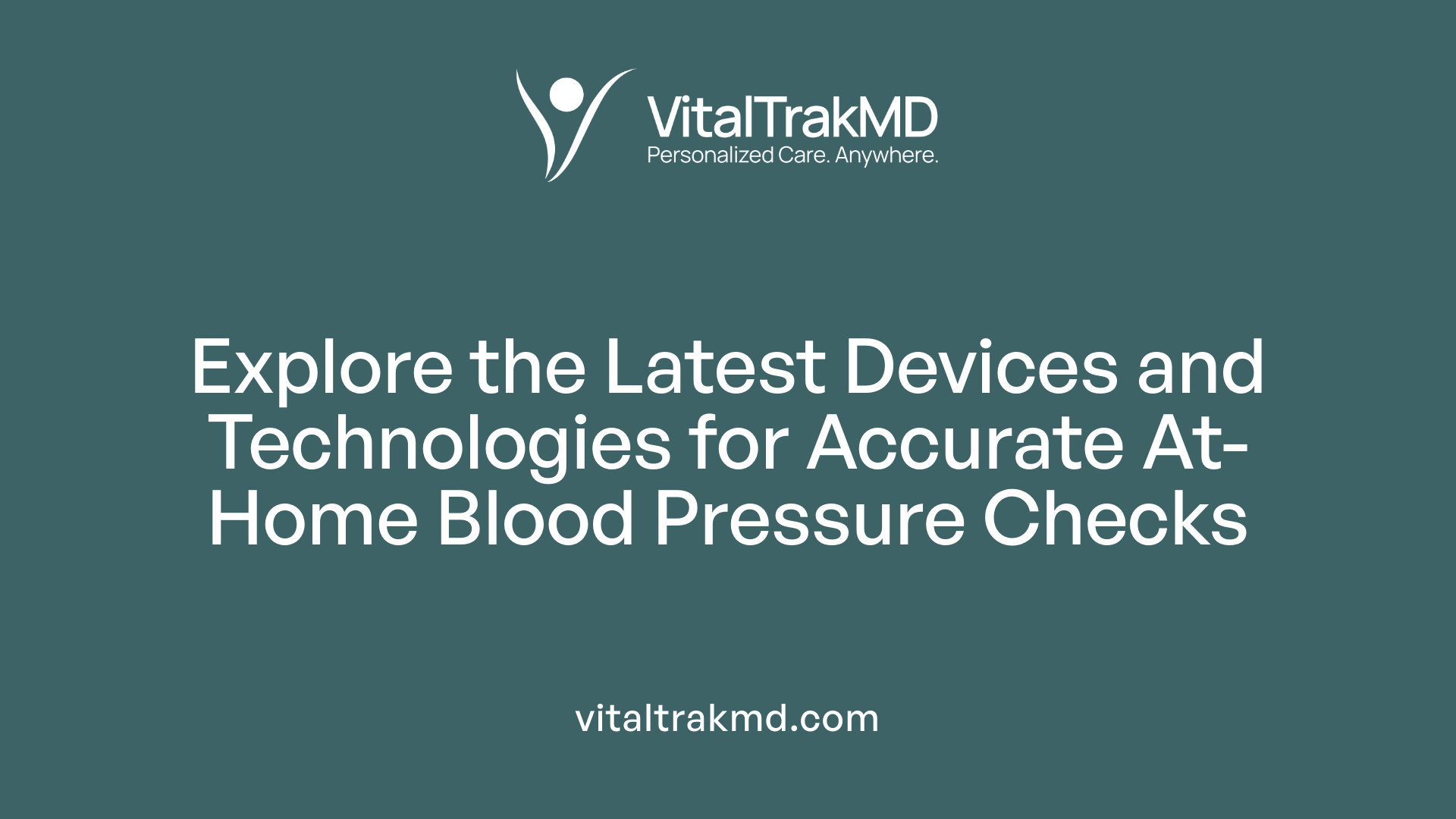 Explore the Latest Devices and Technologies for Accurate At-Home Blood Pressure Checks