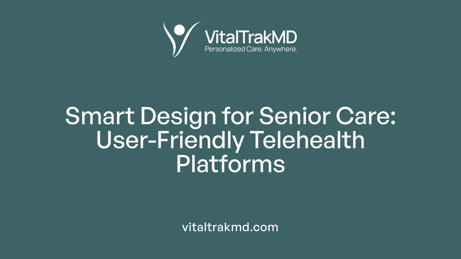 Smart Design for Senior Care: User-Friendly Telehealth Platforms