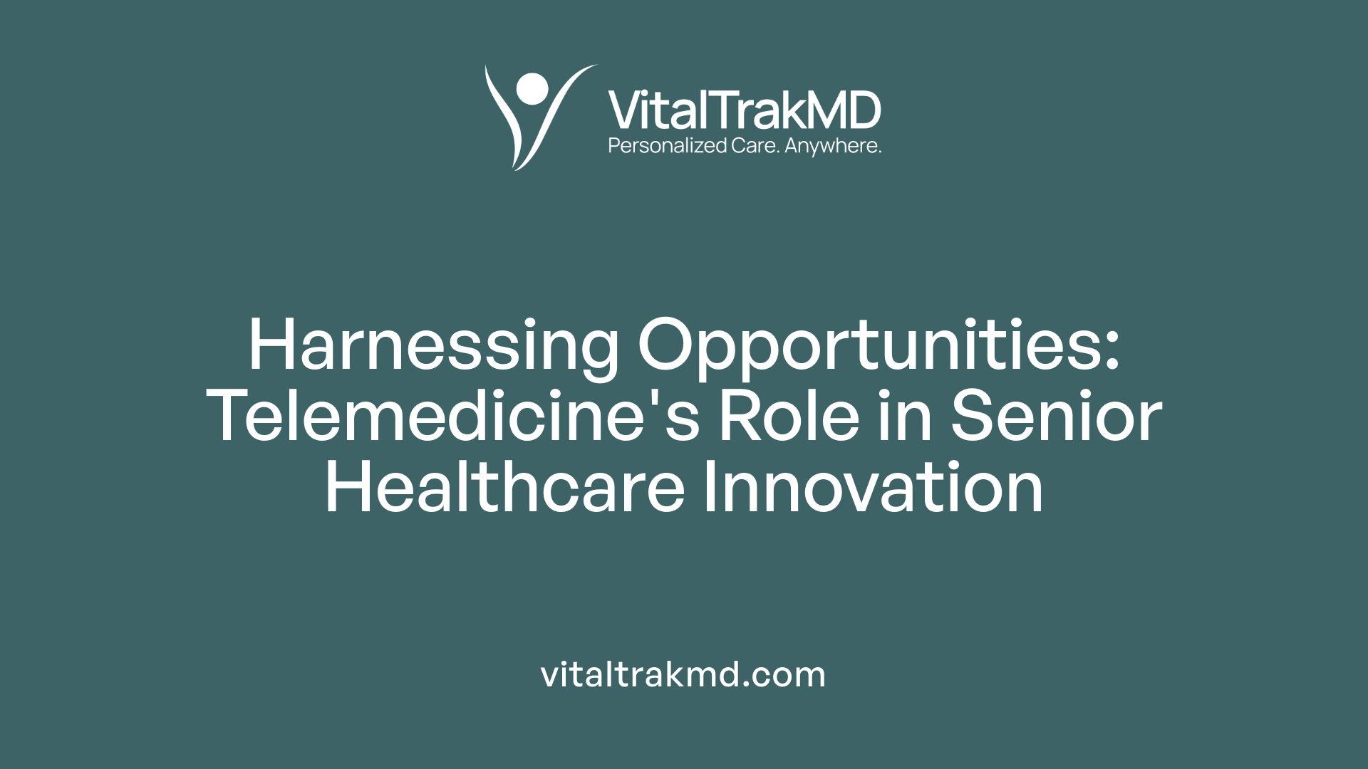 Harnessing Opportunities: Telemedicine's Role in Senior Healthcare Innovation