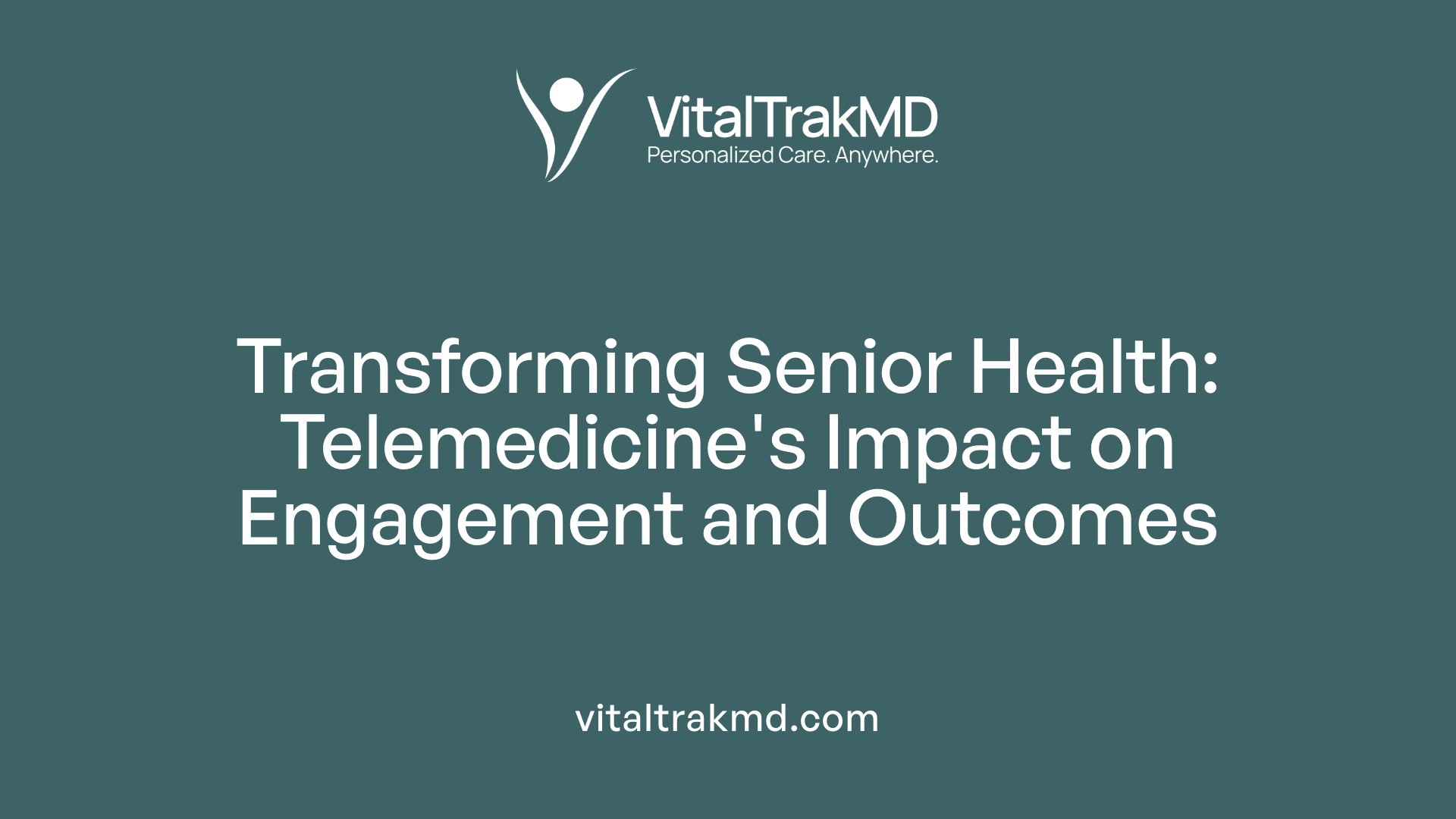 Transforming Senior Health: Telemedicine's Impact on Engagement and Outcomes