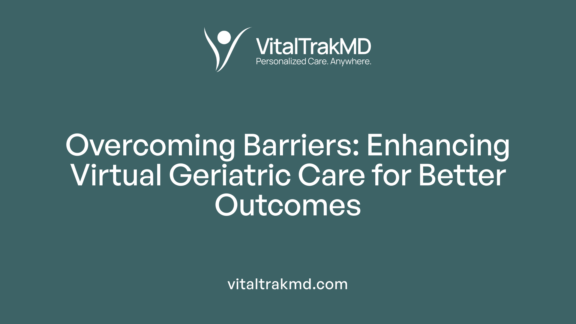 Overcoming Barriers: Enhancing Virtual Geriatric Care for Better Outcomes