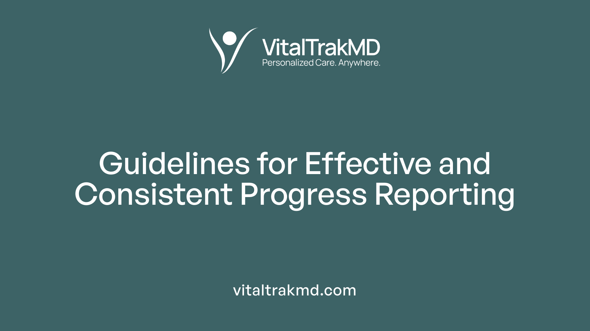 Guidelines for Effective and Consistent Progress Reporting