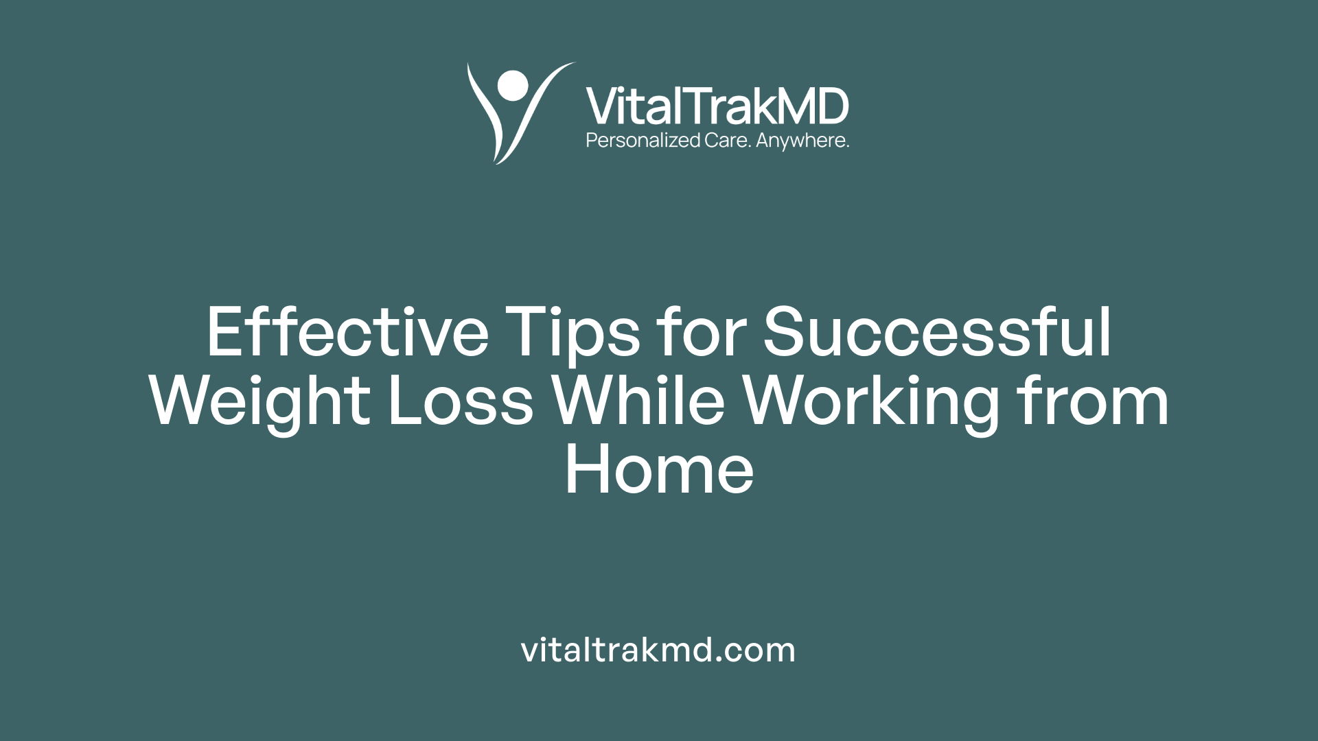 Effective Tips for Successful Weight Loss While Working from Home