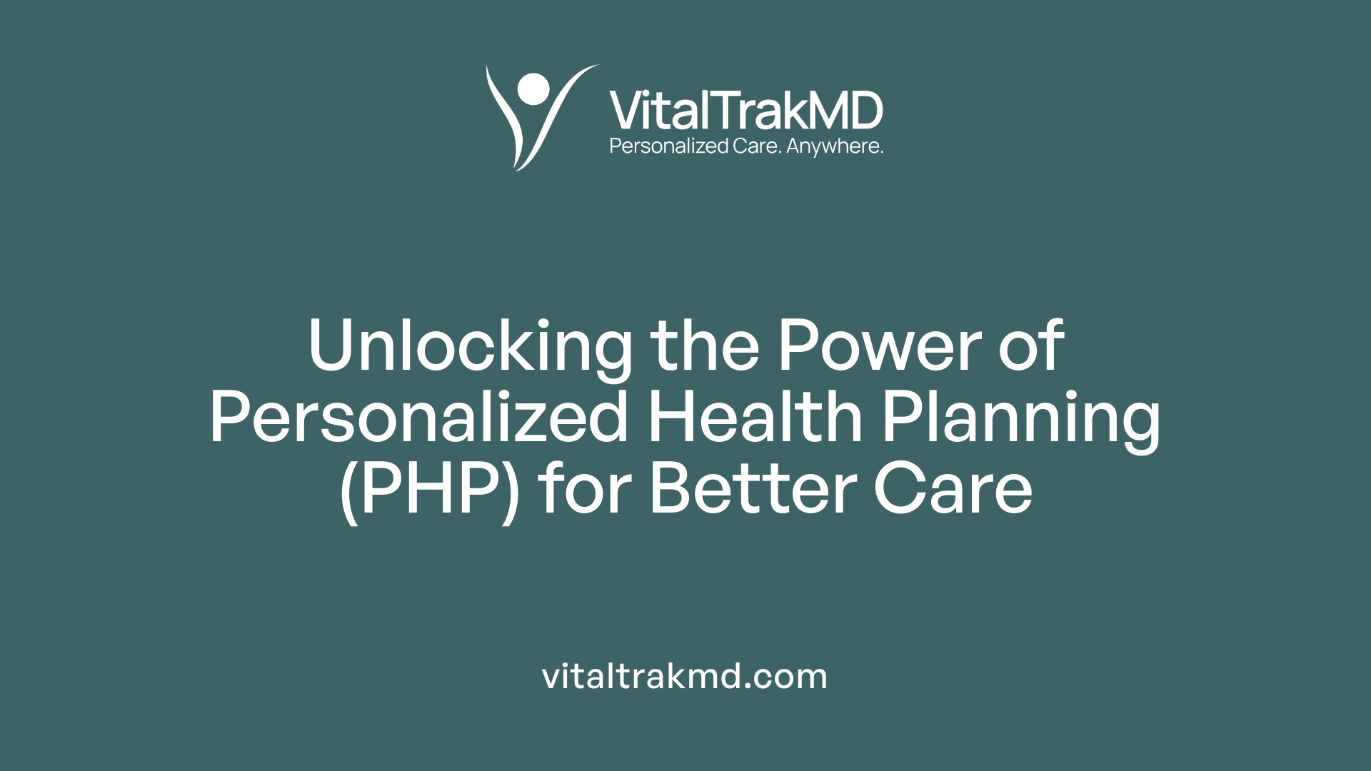Unlocking the Power of Personalized Health Planning (PHP) for Better Care