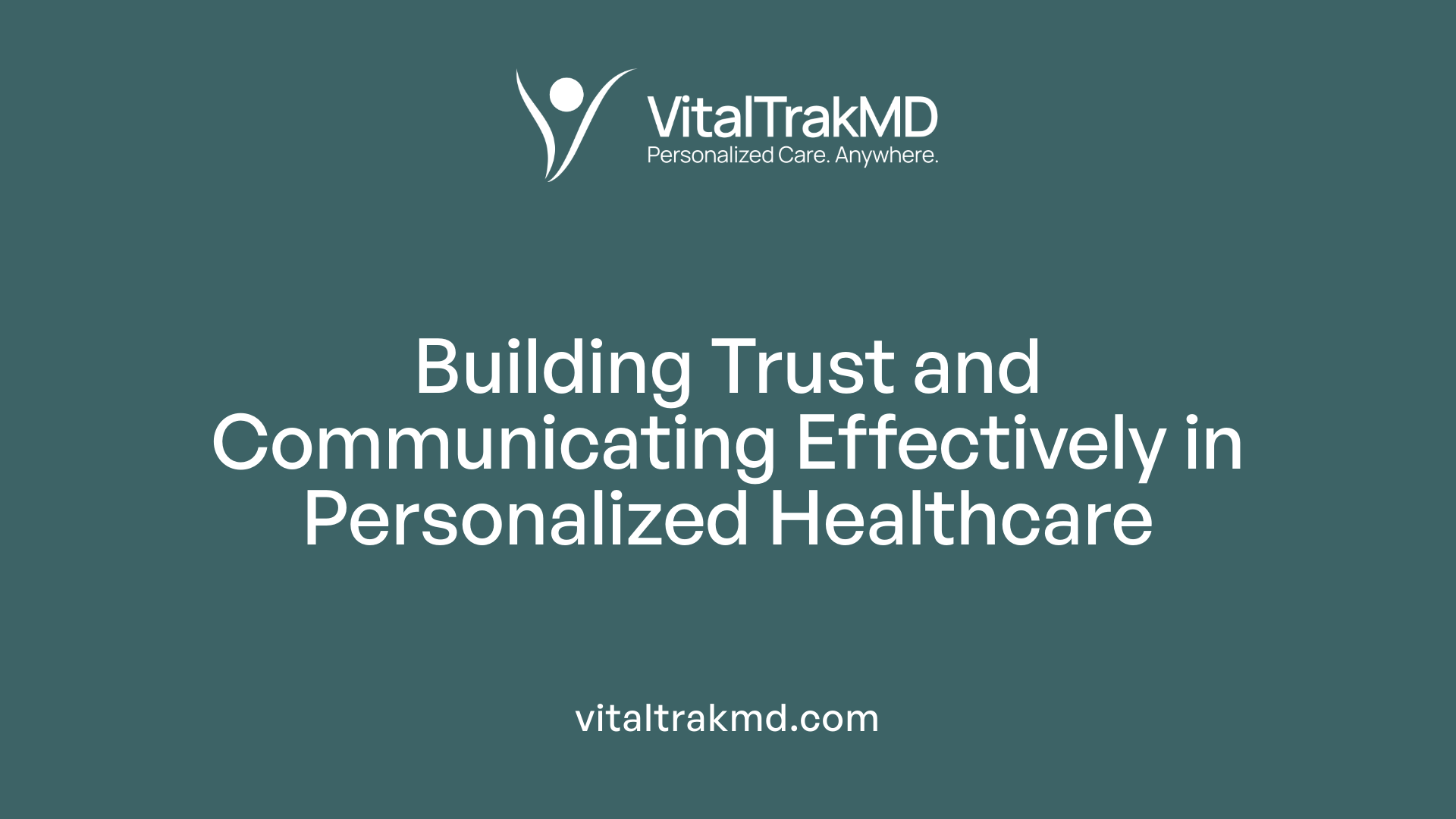 Building Trust and Communicating Effectively in Personalized Healthcare