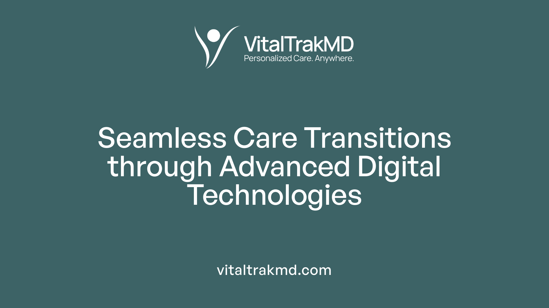 Seamless Care Transitions through Advanced Digital Technologies