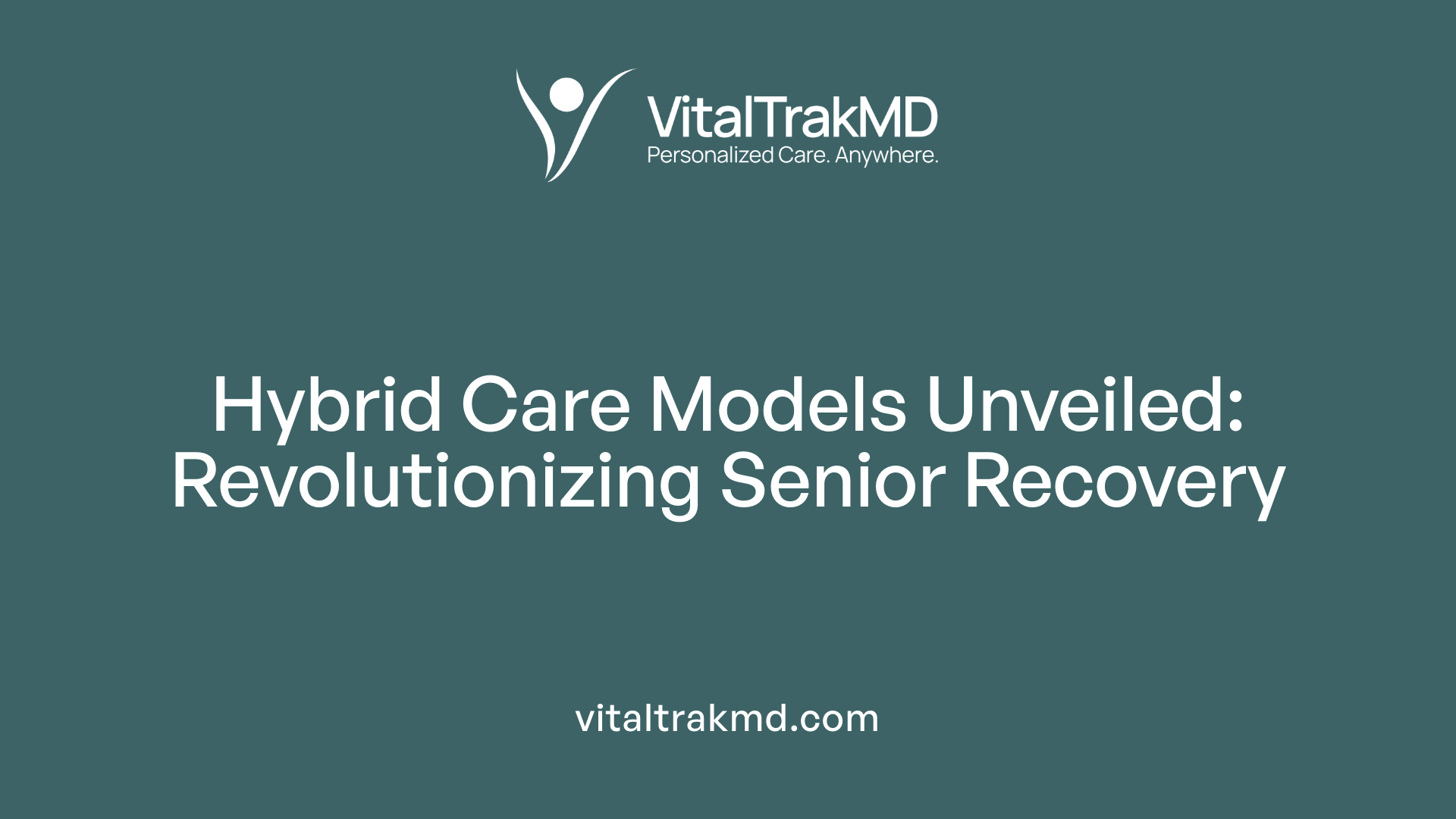 Hybrid Care Models Unveiled: Revolutionizing Senior Recovery