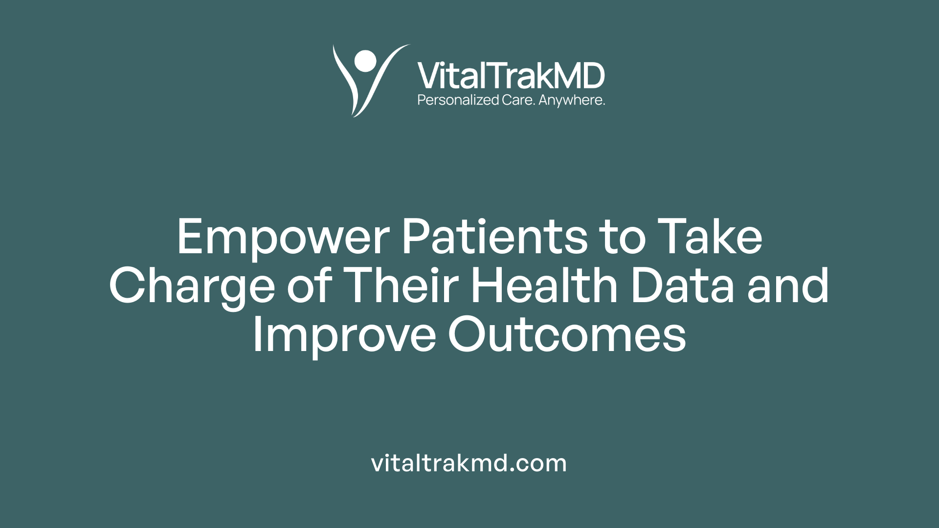Empower Patients to Take Charge of Their Health Data and Improve Outcomes