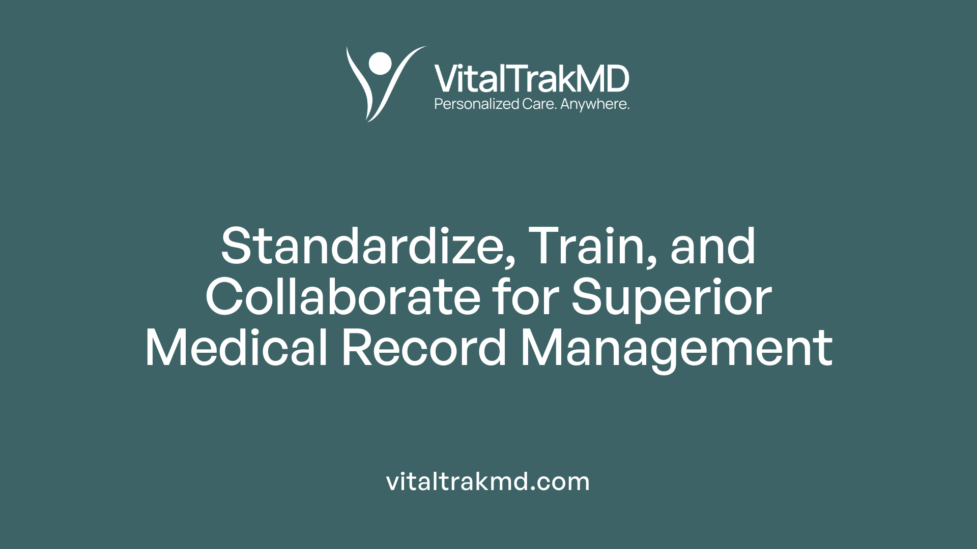 Standardize, Train, and Collaborate for Superior Medical Record Management
