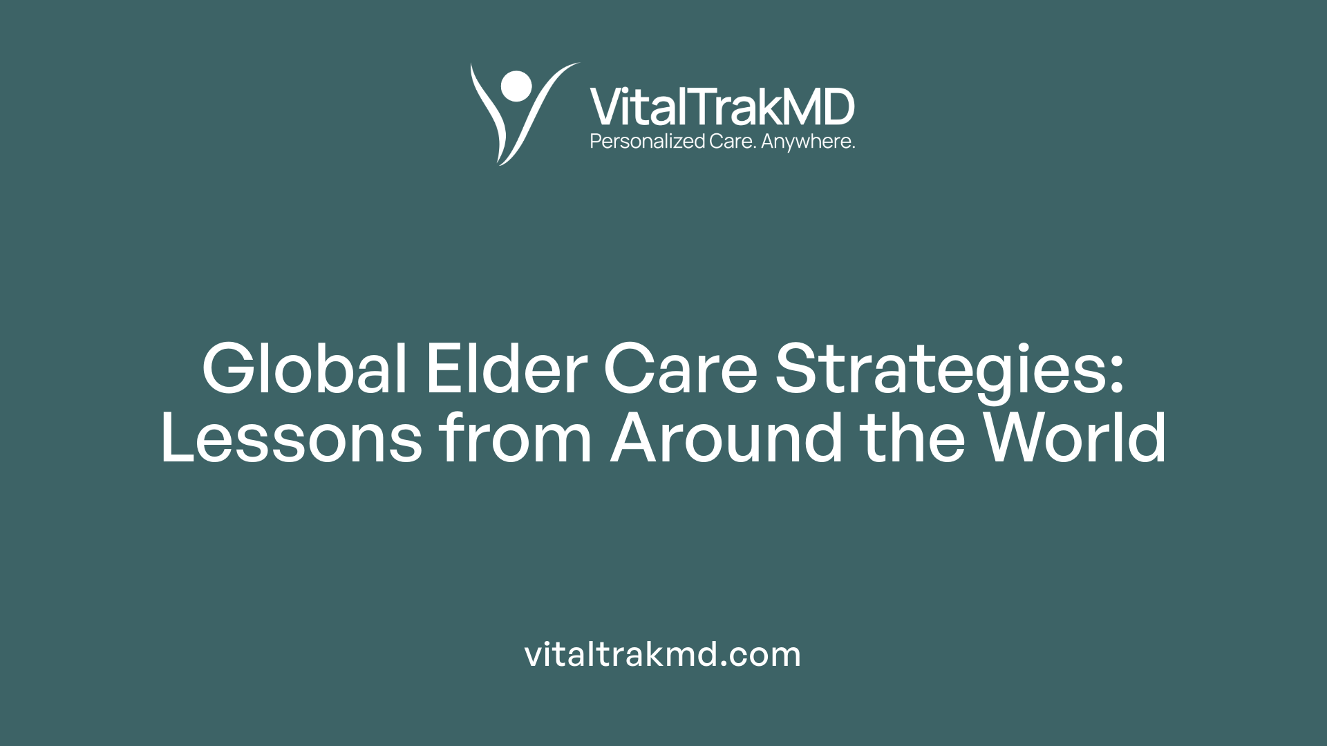 Global Elder Care Strategies: Lessons from Around the World