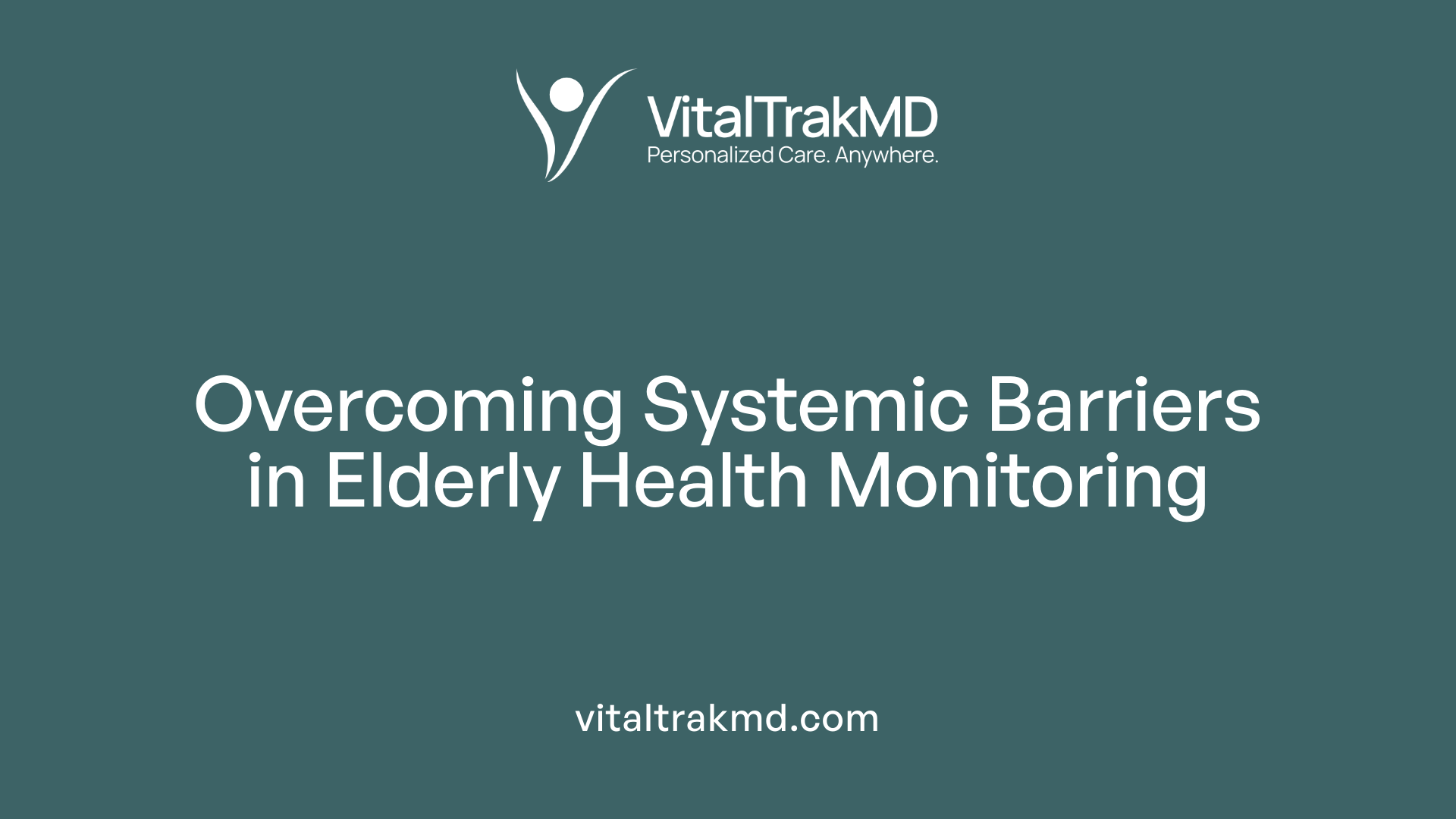 Overcoming Systemic Barriers in Elderly Health Monitoring