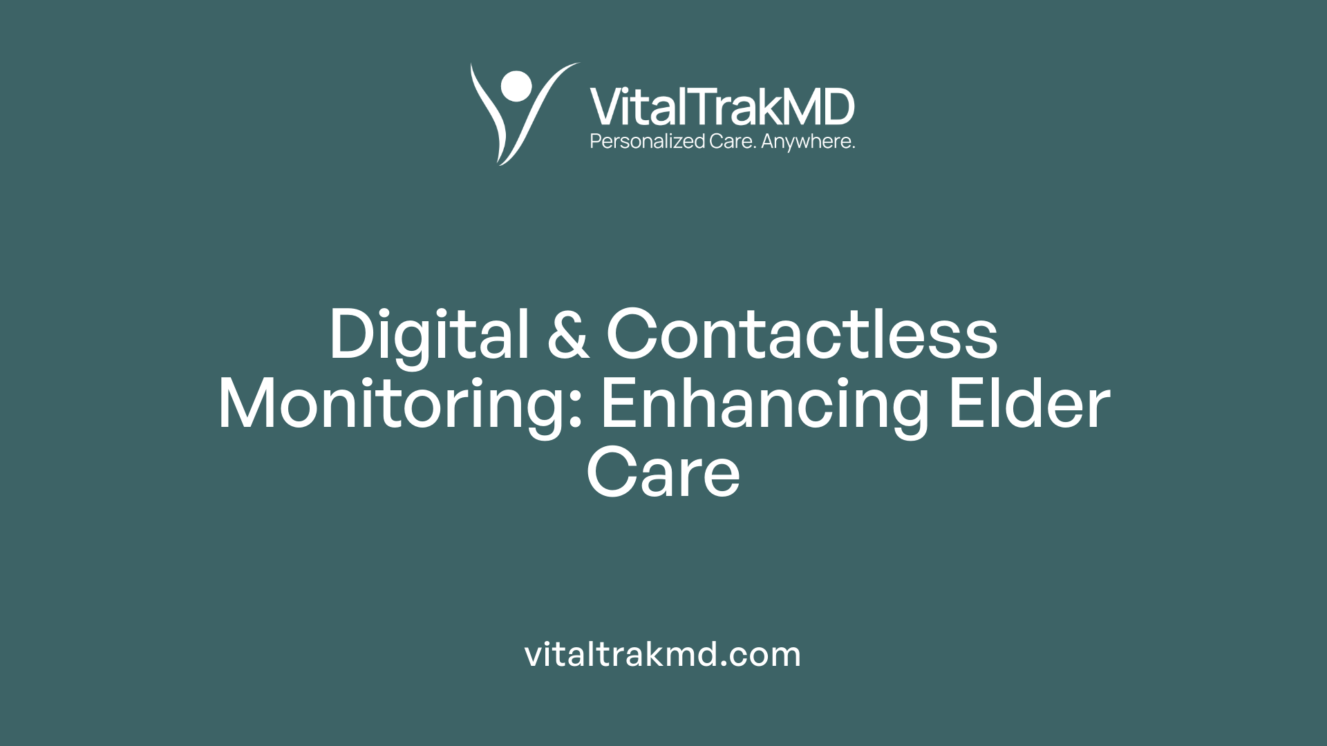 Digital & Contactless Monitoring: Enhancing Elder Care