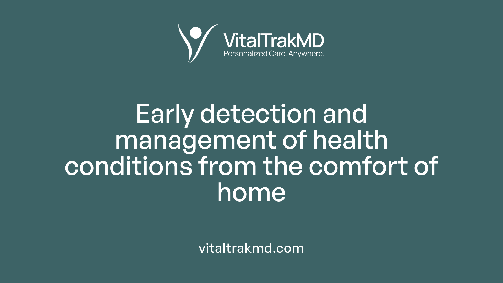 Early detection and management of health conditions from the comfort of home