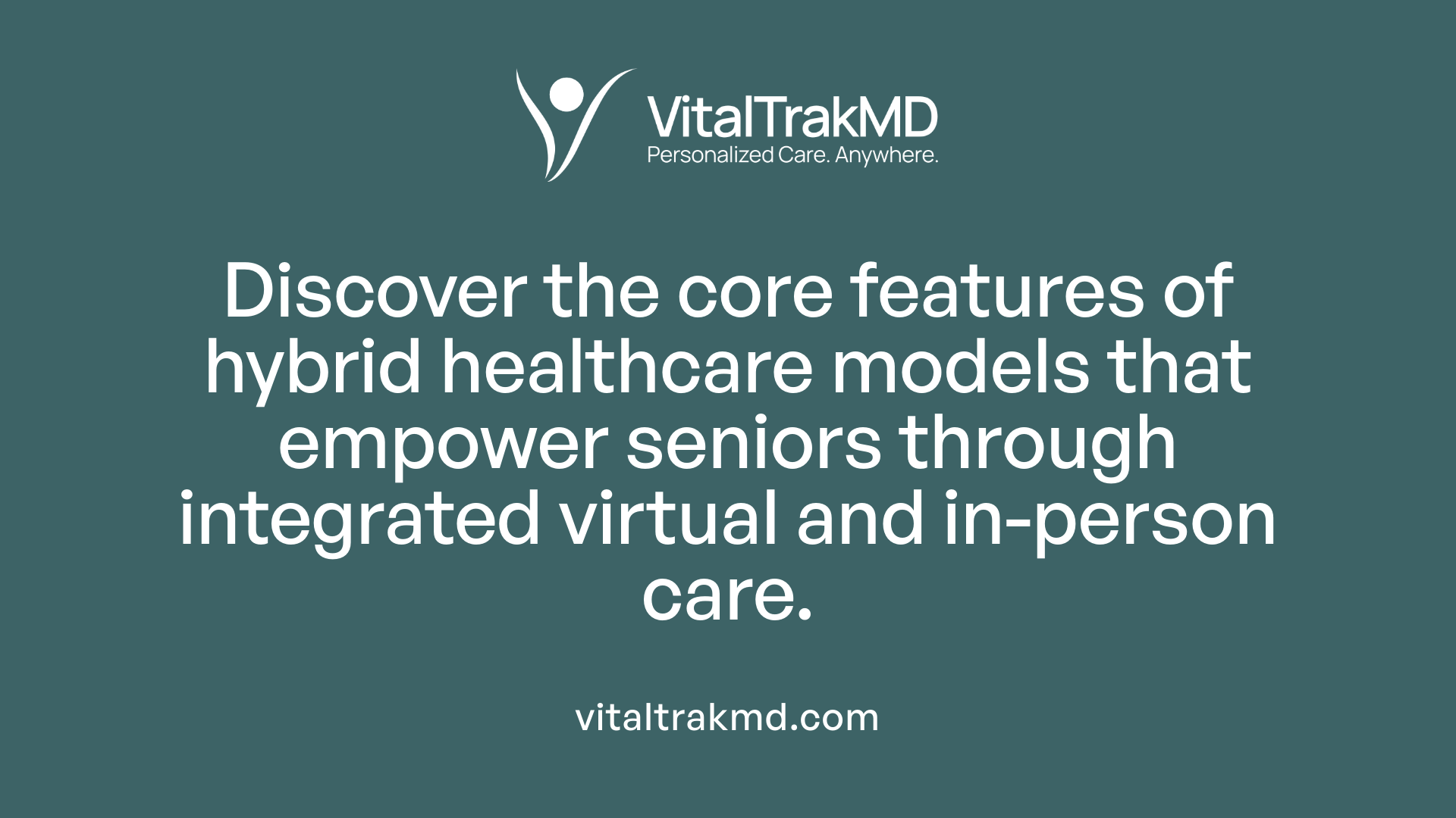 Discover the core features of hybrid healthcare models that empower seniors through integrated virtual and in-person care.