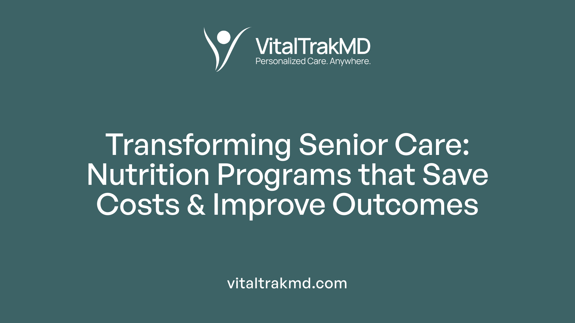 Transforming Senior Care: Nutrition Programs that Save Costs & Improve Outcomes