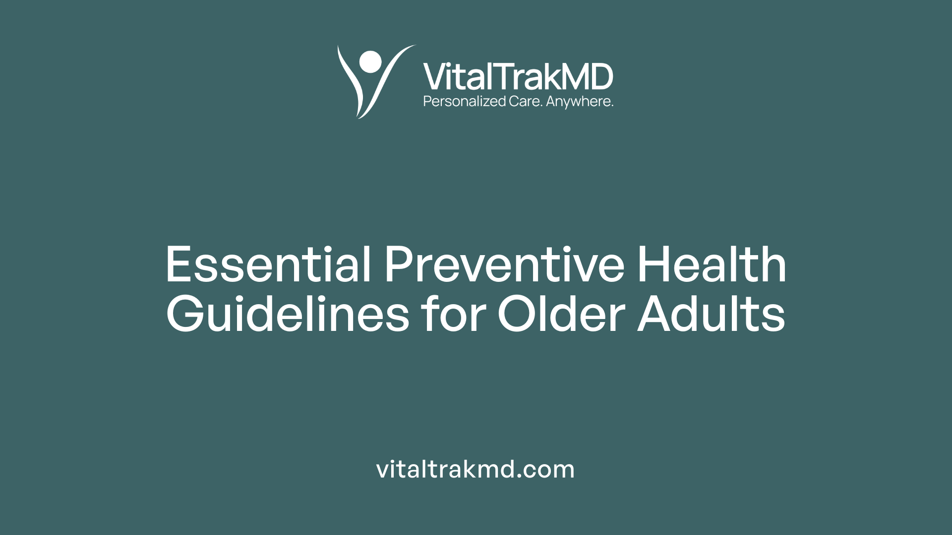Essential Preventive Health Guidelines for Older Adults