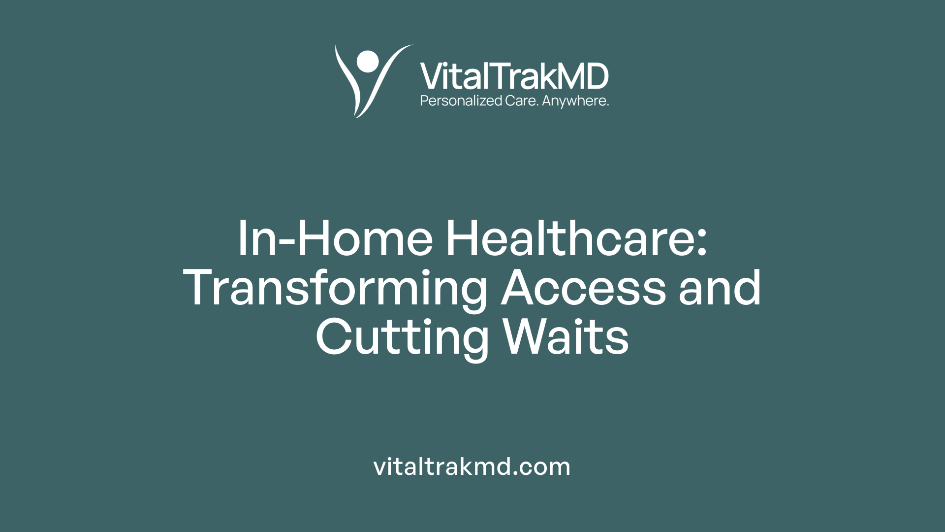 In-Home Healthcare: Transforming Access and Cutting Waits