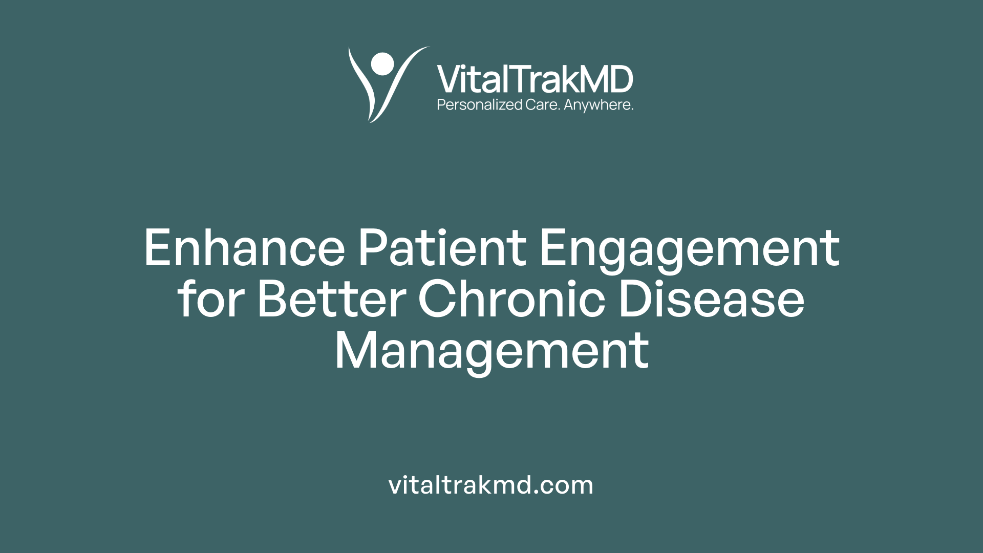Enhance Patient Engagement for Better Chronic Disease Management