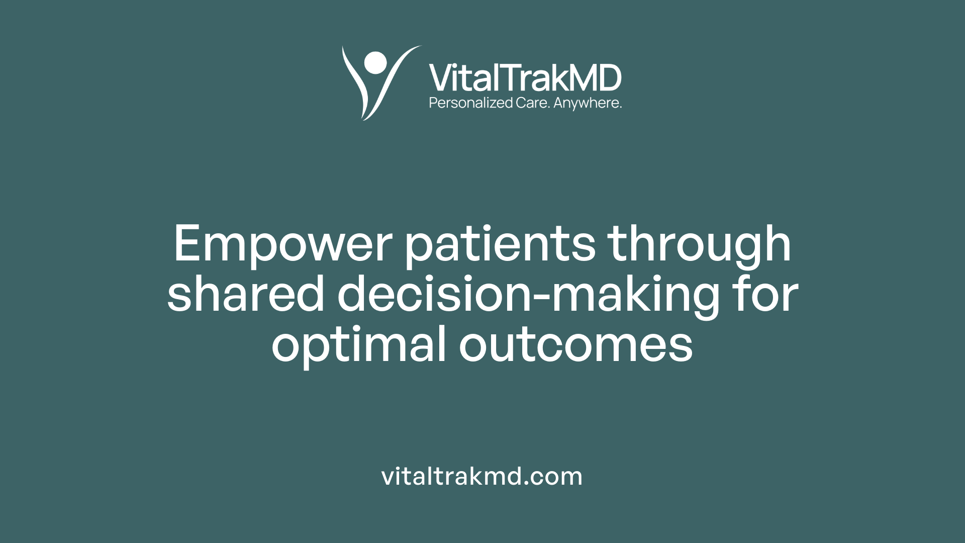 Empower patients through shared decision-making for optimal outcomes