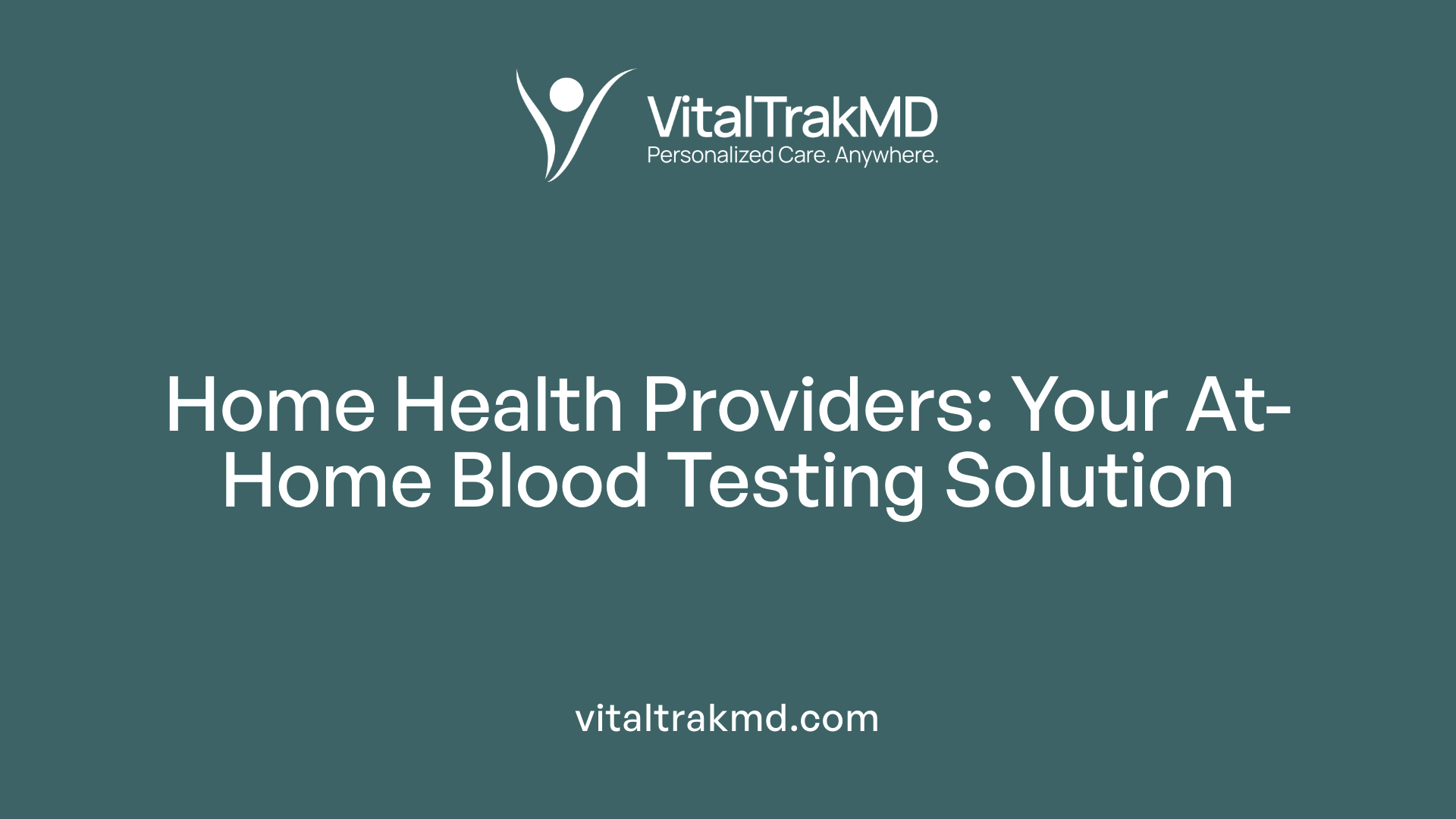 Home Health Providers: Your At-Home Blood Testing Solution