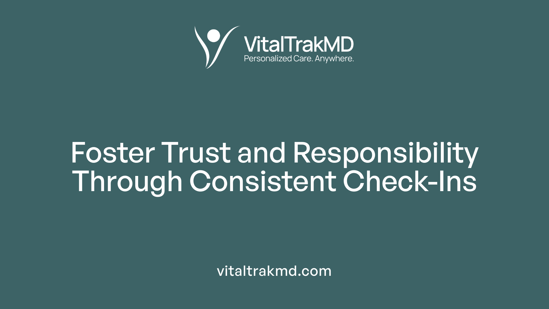 Foster Trust and Responsibility Through Consistent Check-Ins