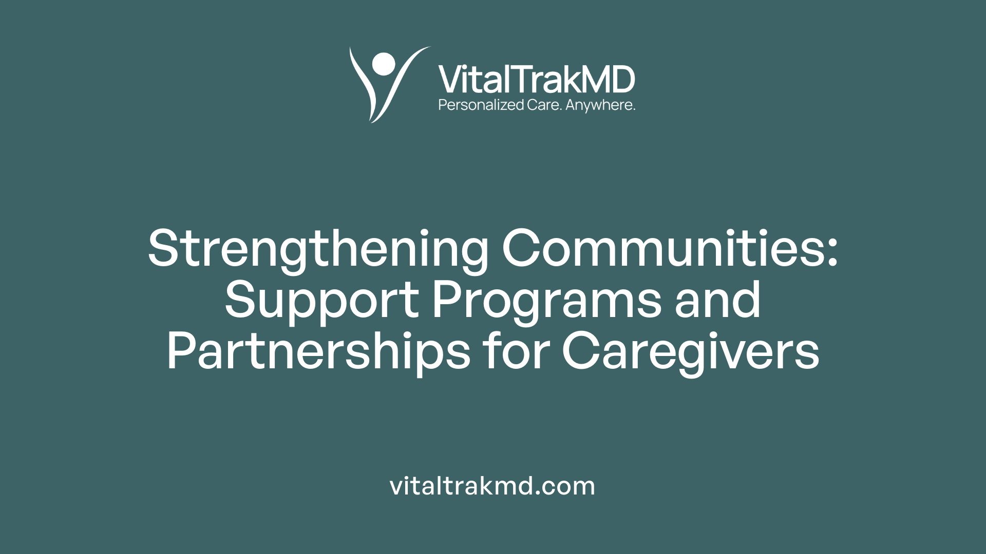 Strengthening Communities: Support Programs and Partnerships for Caregivers