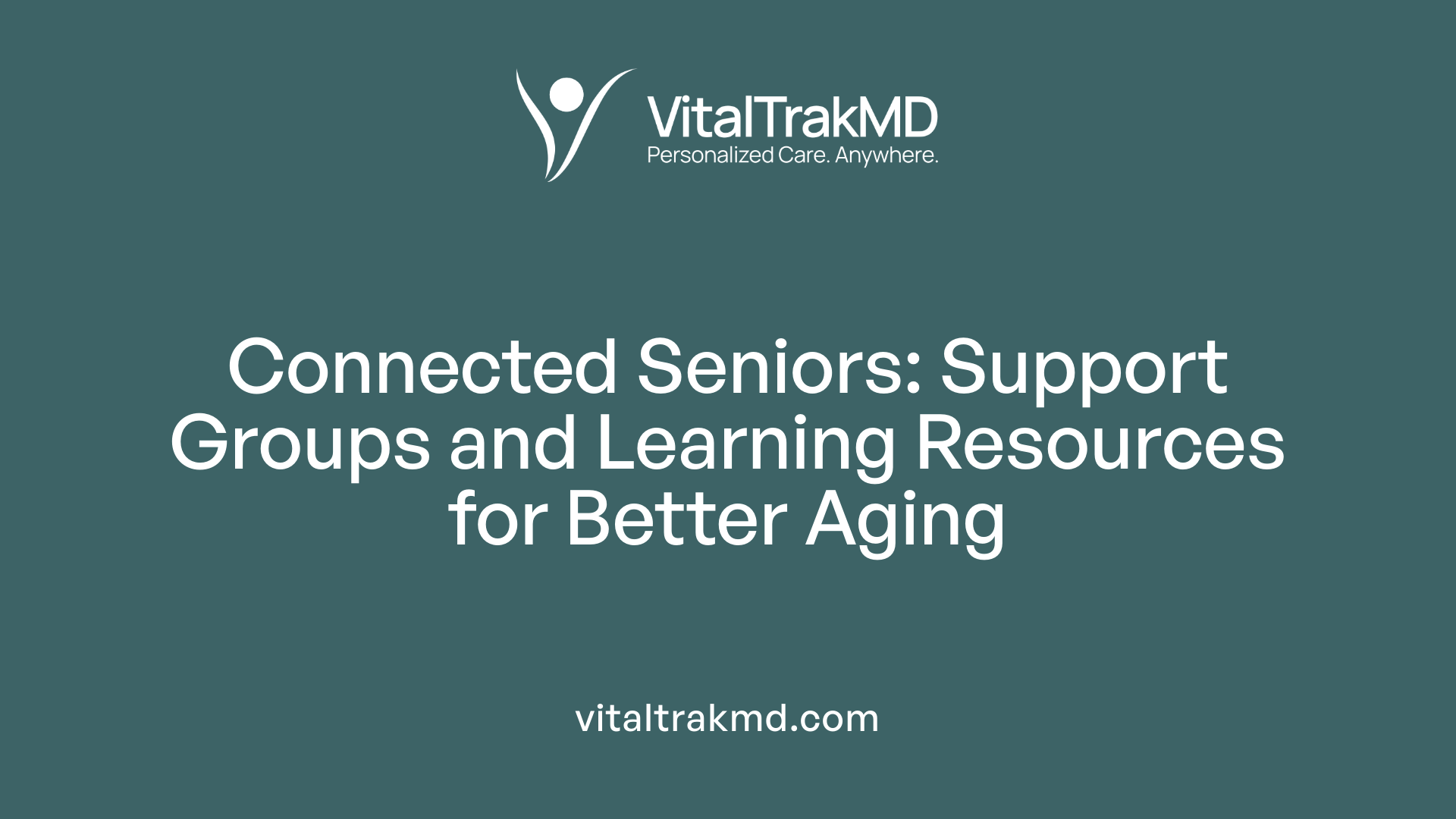 Connected Seniors: Support Groups and Learning Resources for Better Aging