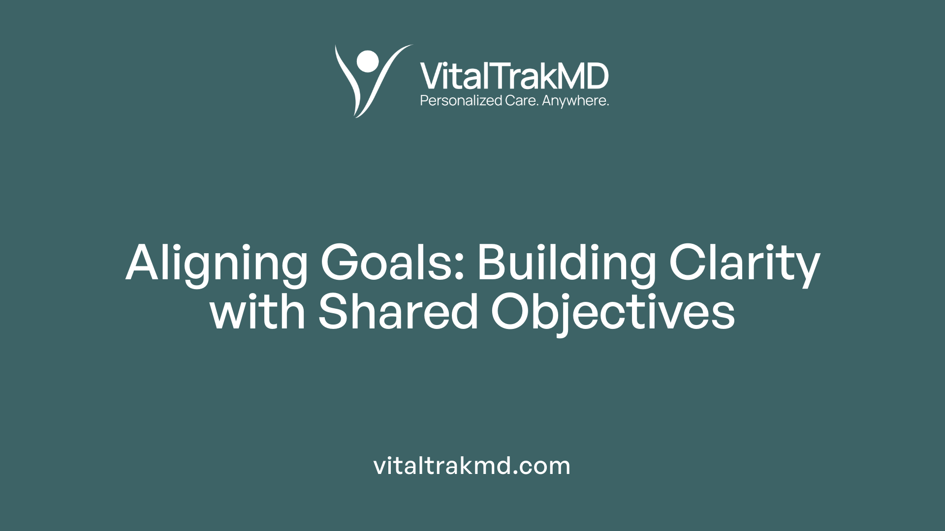 Aligning Goals: Building Clarity with Shared Objectives