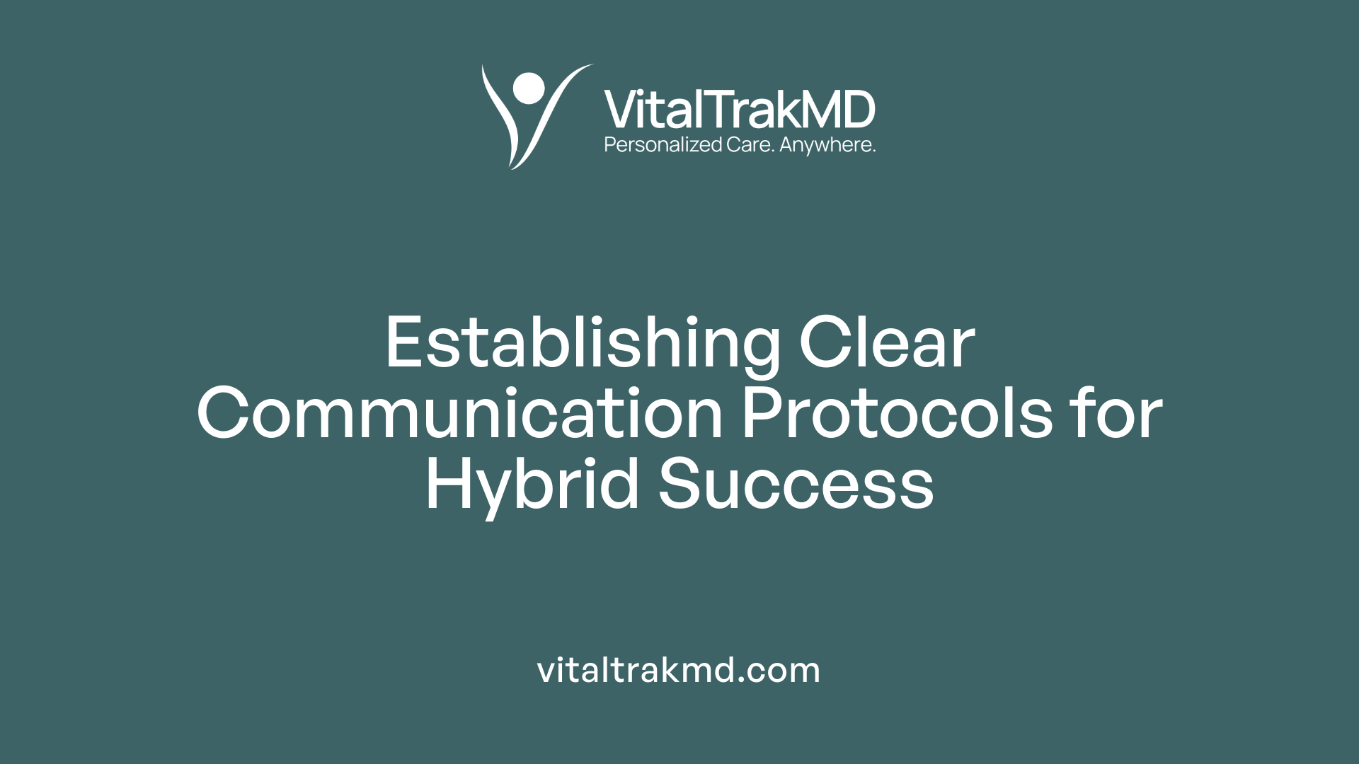 Establishing Clear Communication Protocols for Hybrid Success