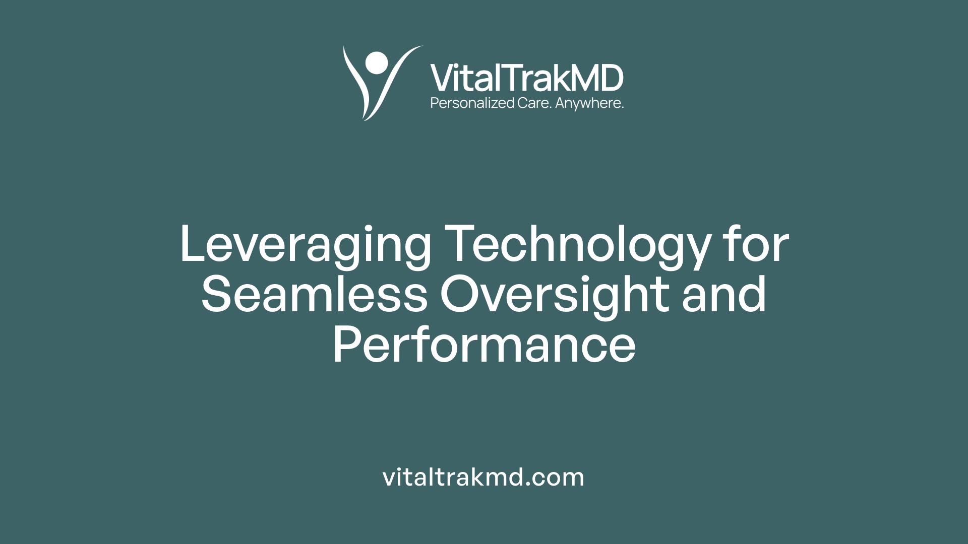 Leveraging Technology for Seamless Oversight and Performance