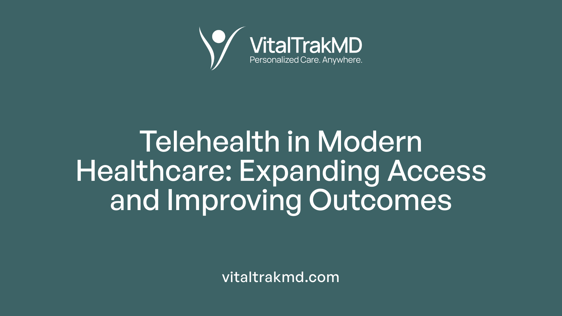 Telehealth in Modern Healthcare: Expanding Access and Improving Outcomes