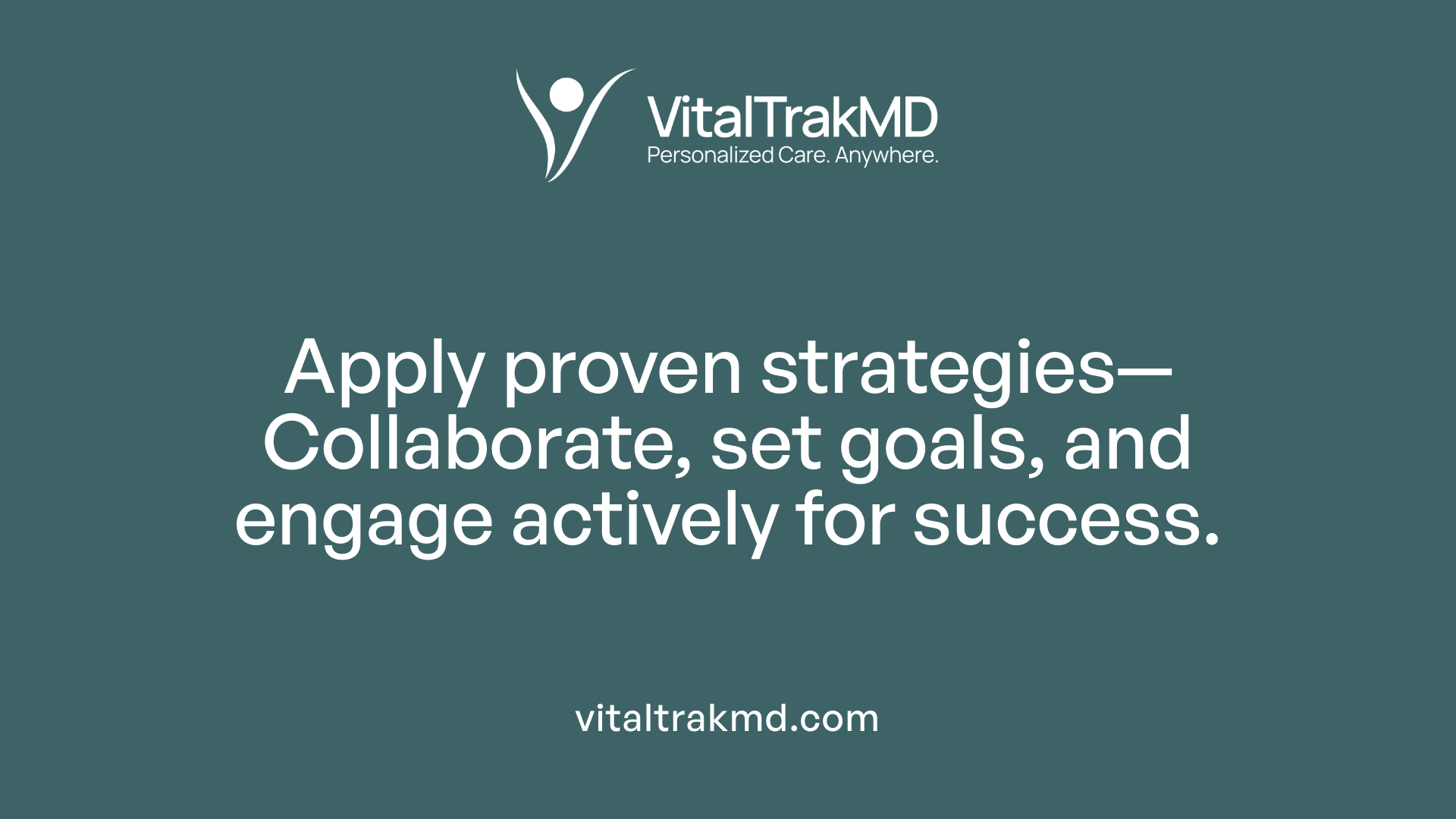 Apply proven strategies—Collaborate, set goals, and engage actively for success.