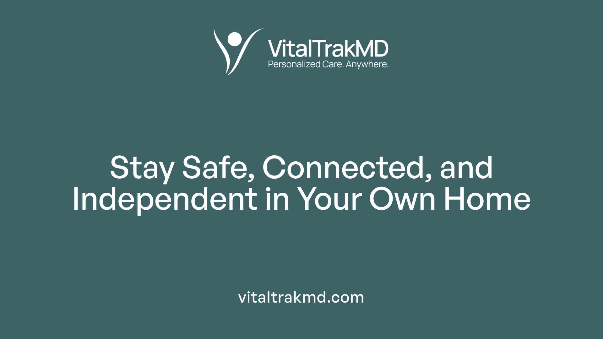 Stay Safe, Connected, and Independent in Your Own Home