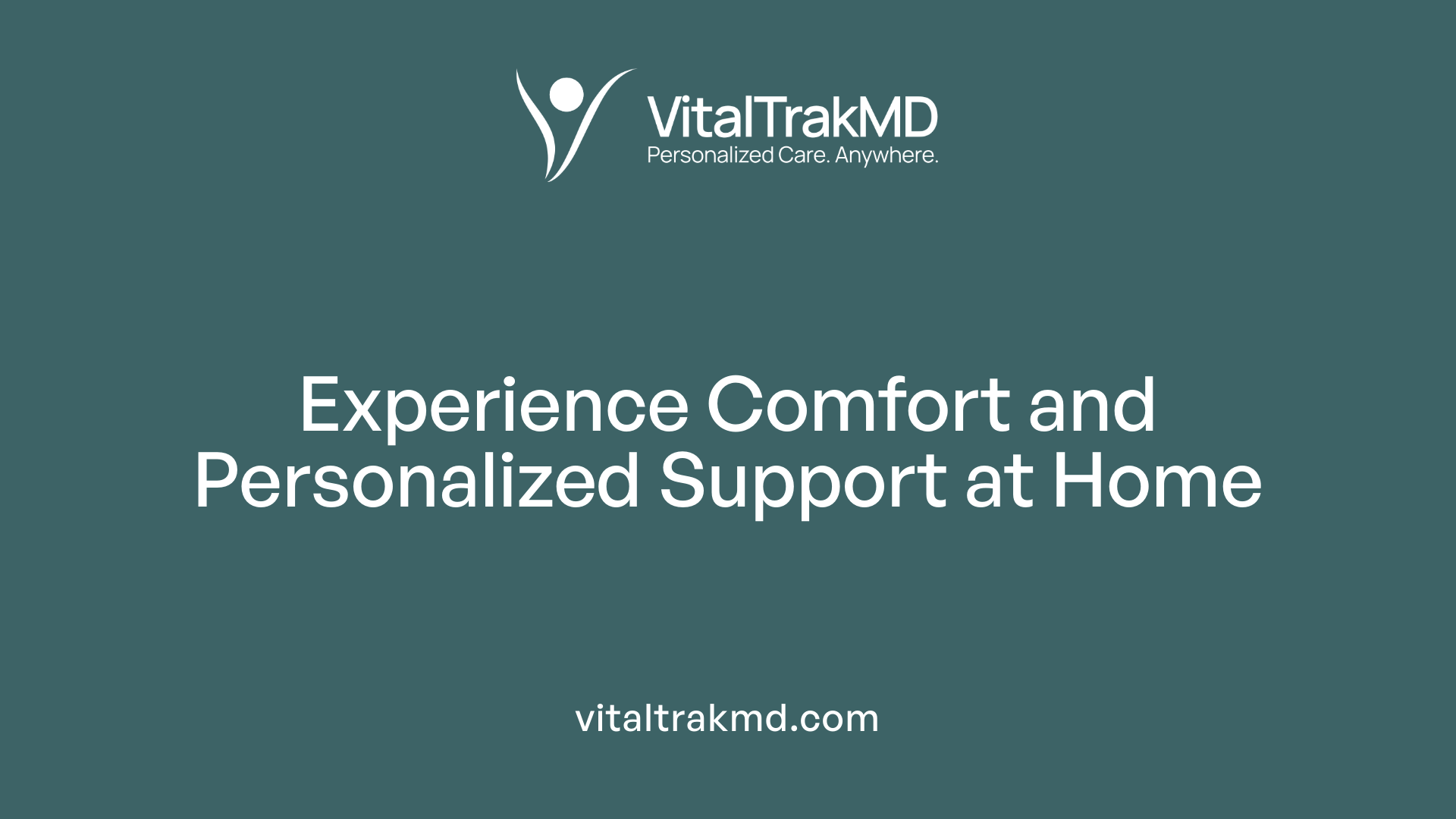 Experience Comfort and Personalized Support at Home