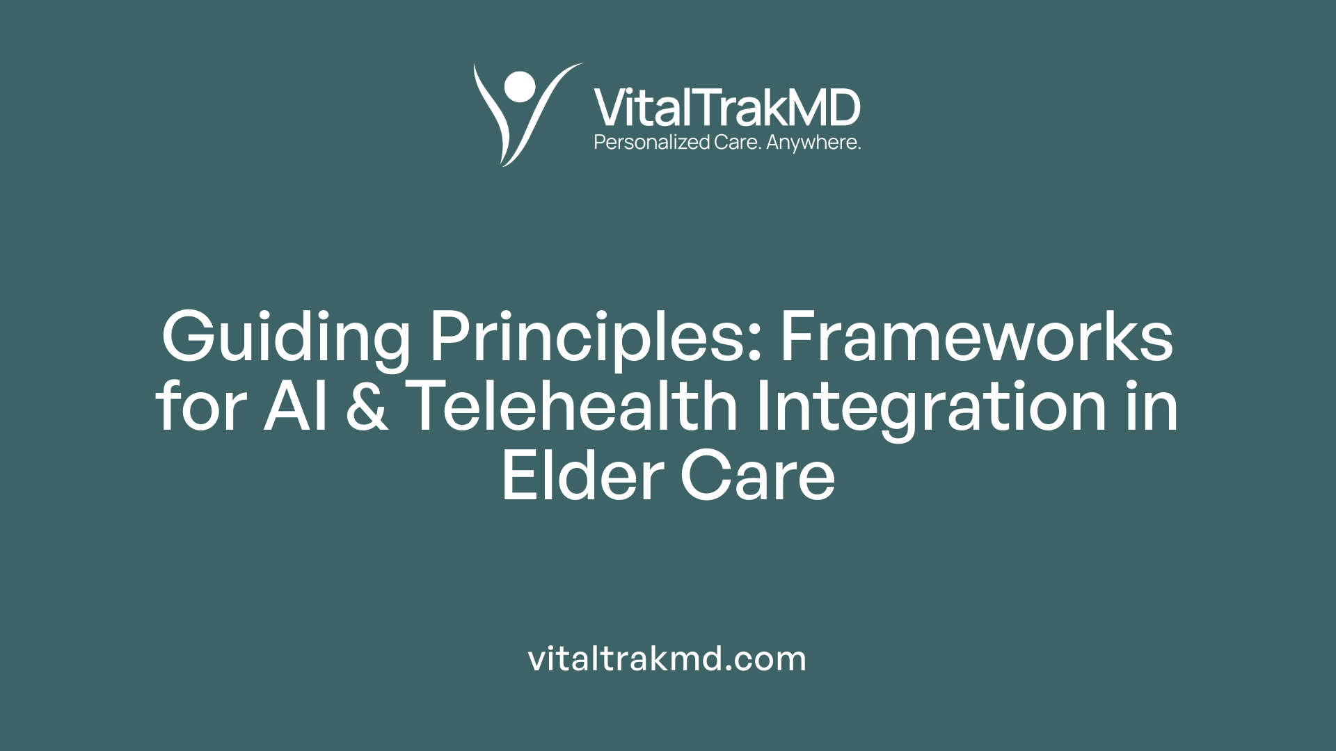 Guiding Principles: Frameworks for AI &amp; Telehealth Integration in Elder Care