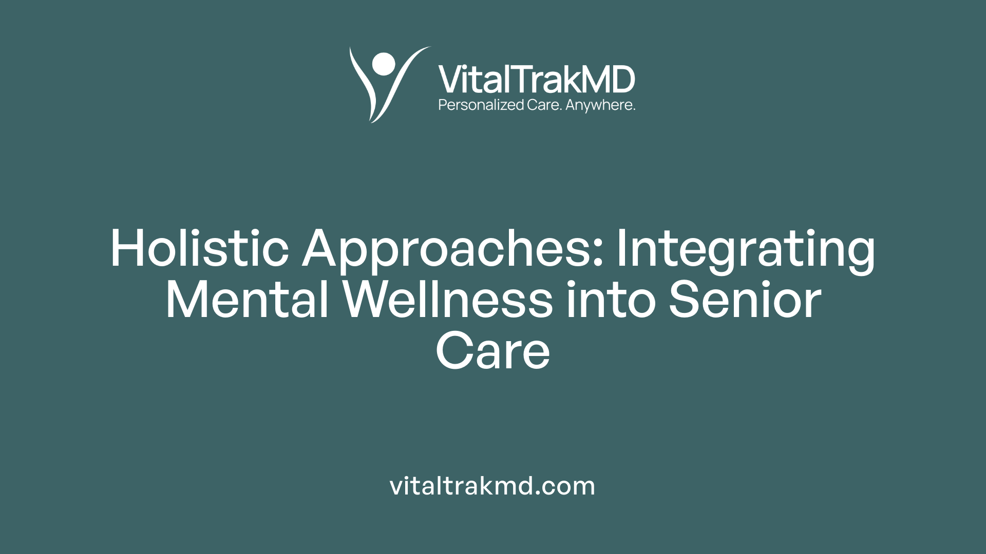 Holistic Approaches: Integrating Mental Wellness into Senior Care