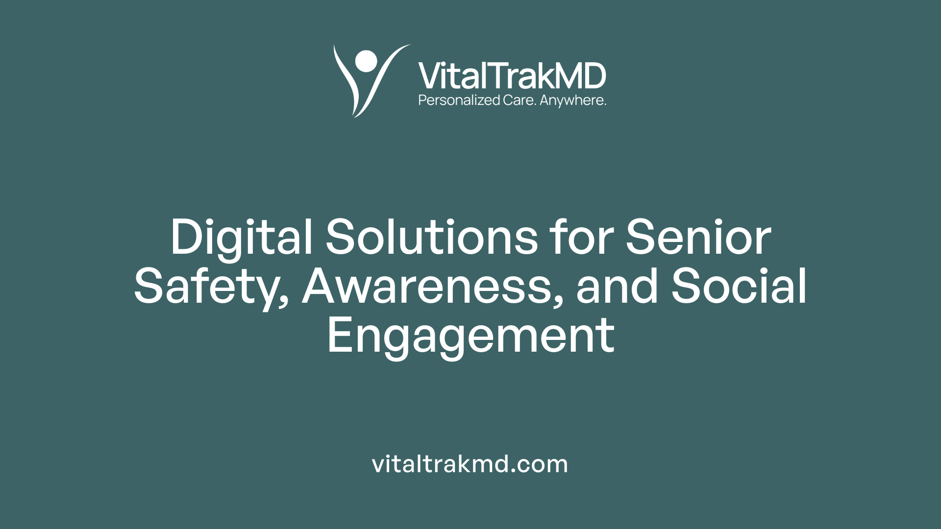 Digital Solutions for Senior Safety, Awareness, and Social Engagement