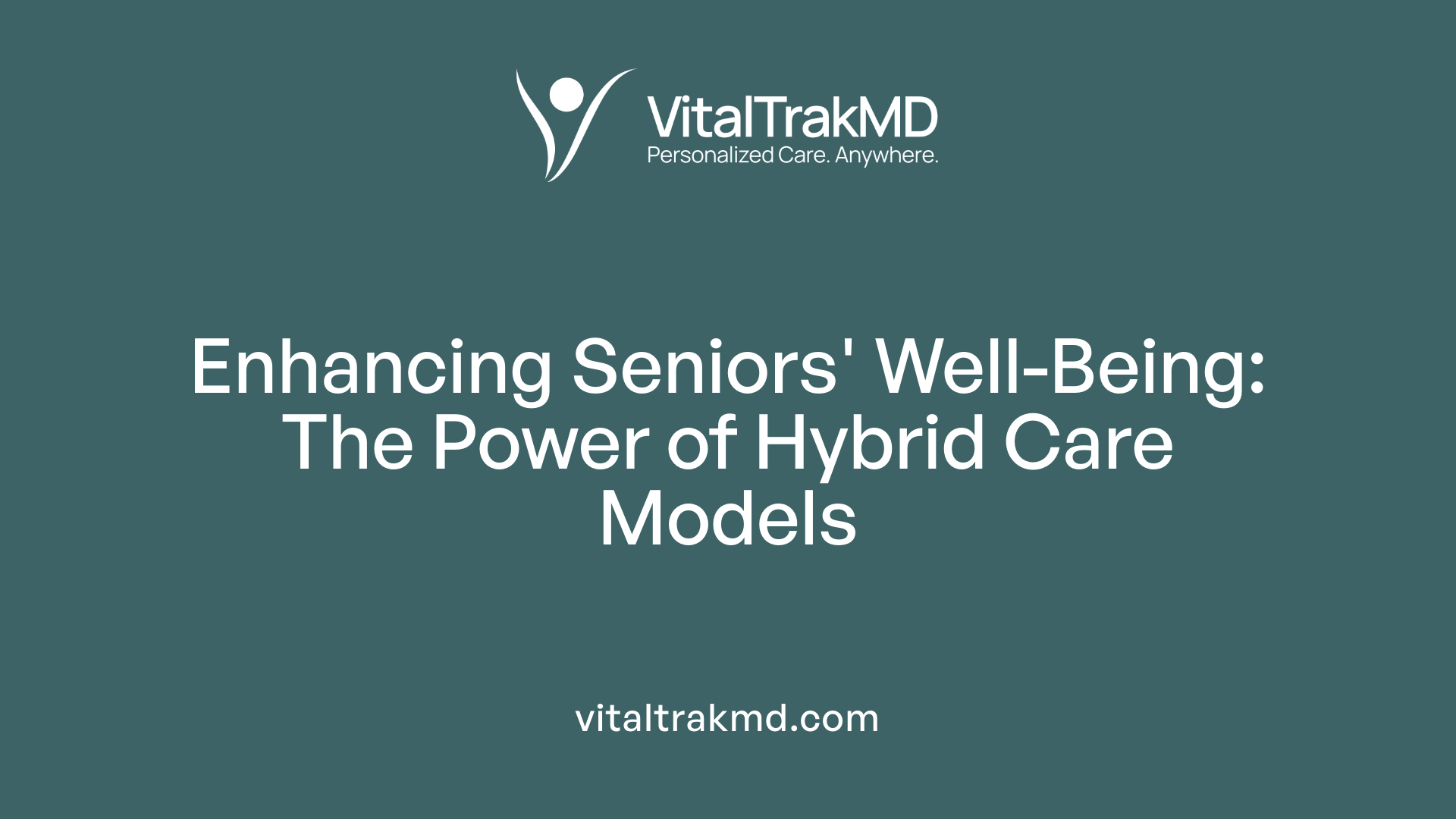 Enhancing Seniors' Well-Being: The Power of Hybrid Care Models