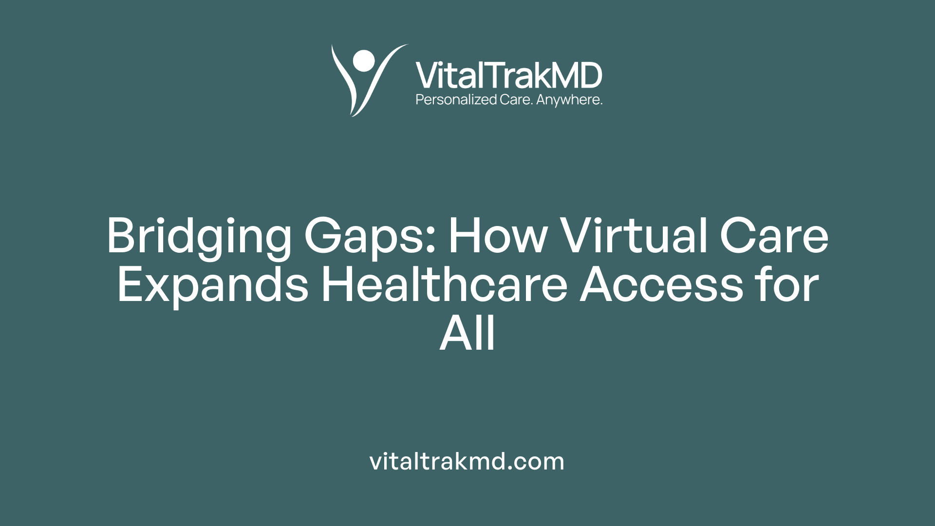 Bridging Gaps: How Virtual Care Expands Healthcare Access for All