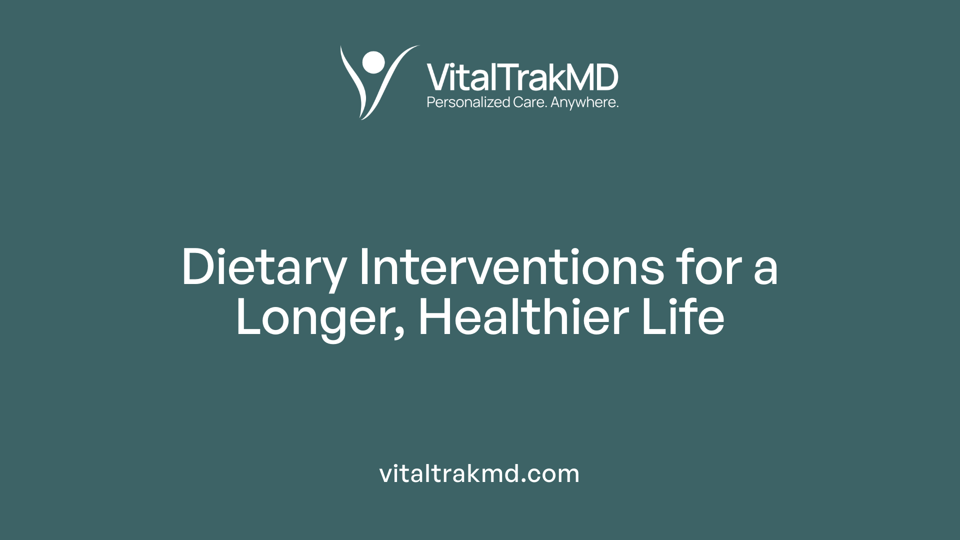 Dietary Interventions for a Longer, Healthier Life