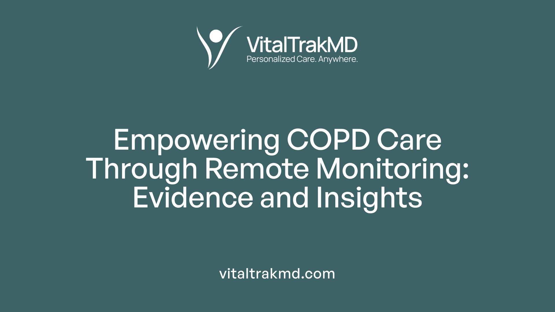 Empowering COPD Care Through Remote Monitoring: Evidence and Insights