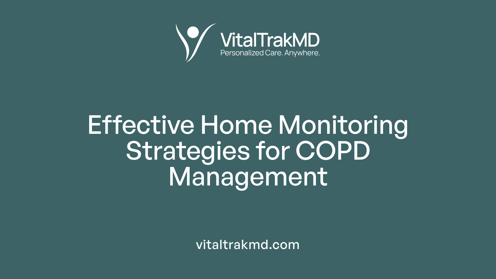 Effective Home Monitoring Strategies for COPD Management