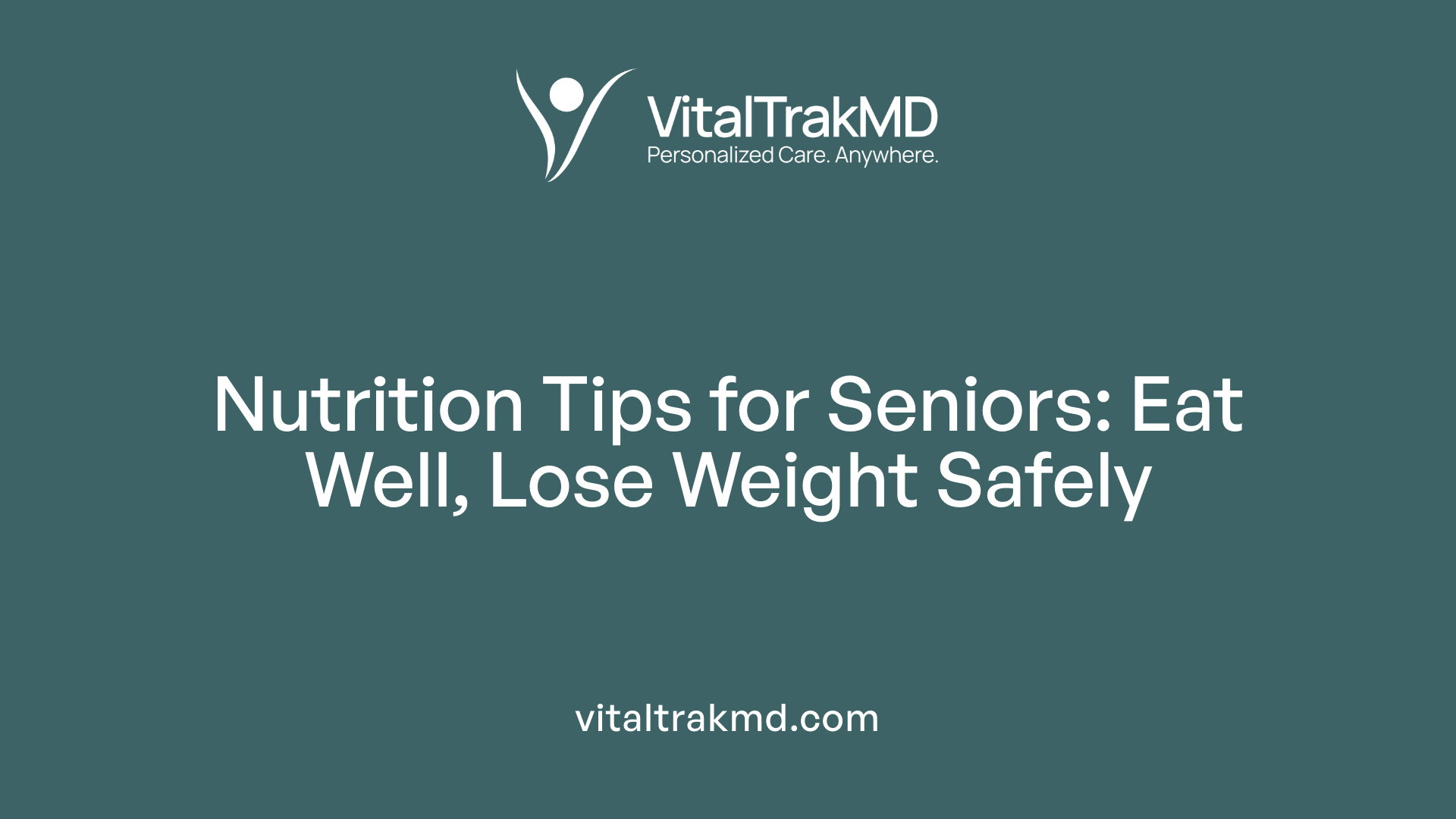 Nutrition Tips for Seniors: Eat Well, Lose Weight Safely