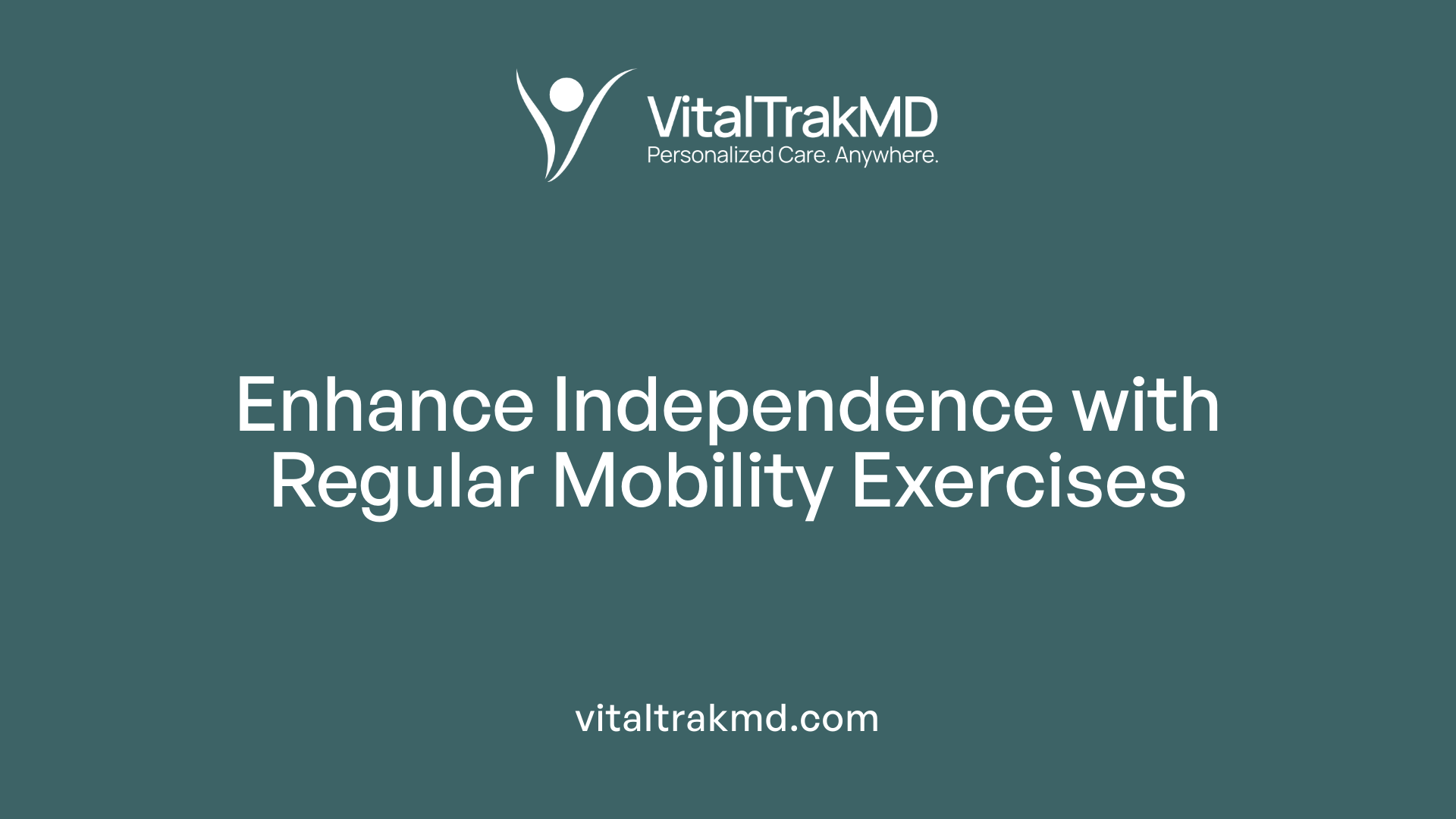 Enhance Independence with Regular Mobility Exercises