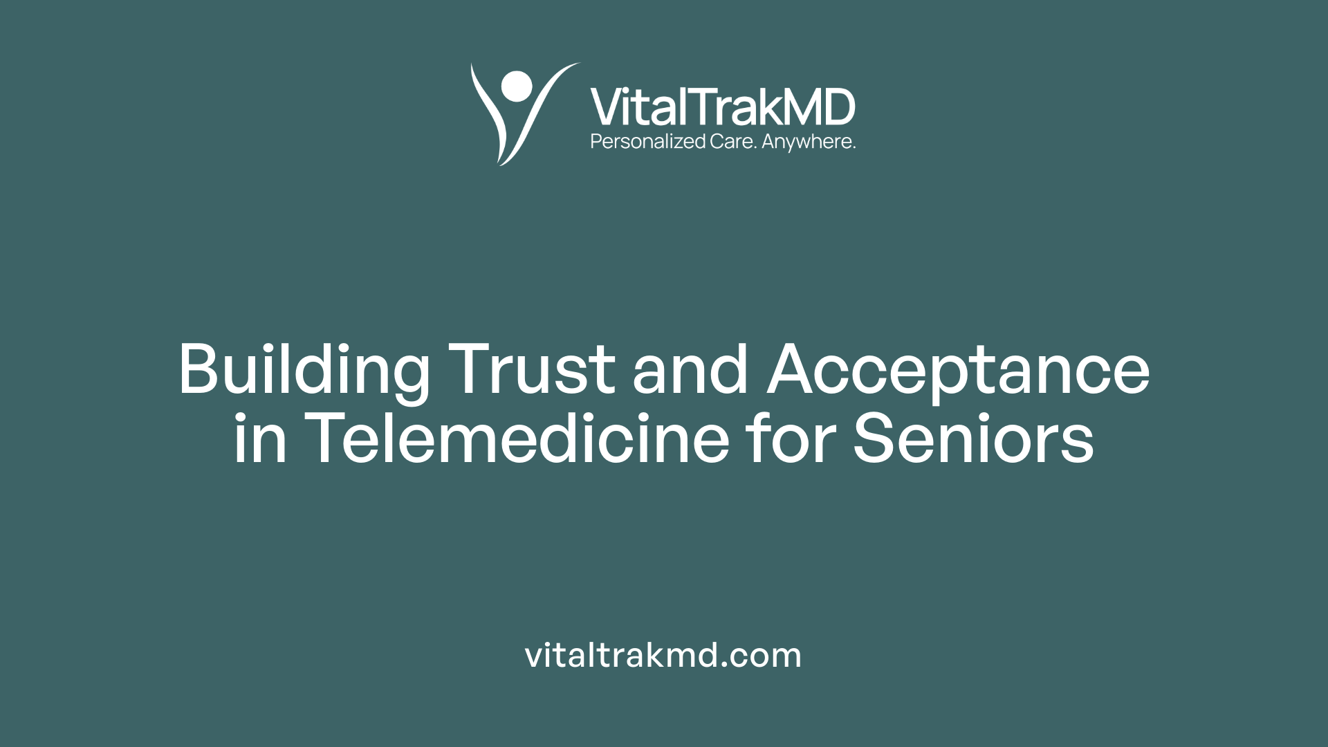 Building Trust and Acceptance in Telemedicine for Seniors