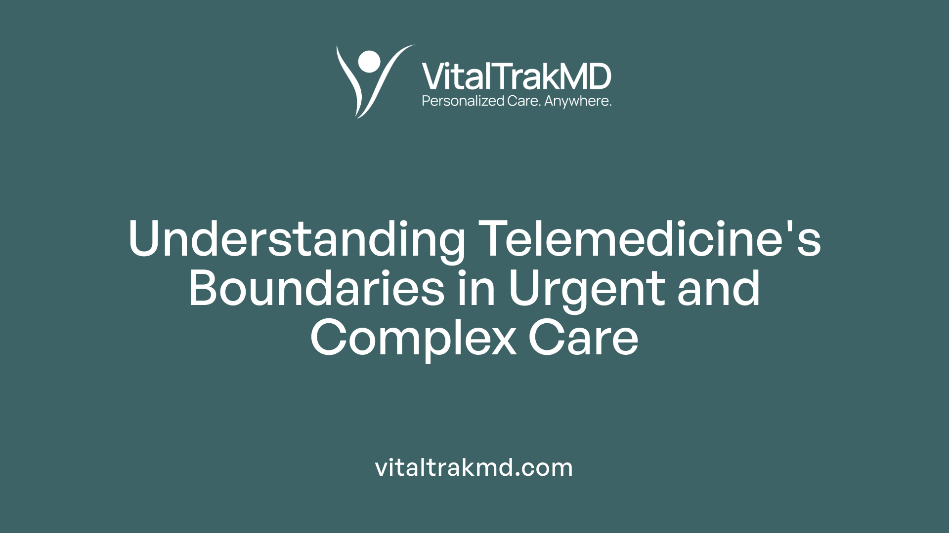 Understanding Telemedicine's Boundaries in Urgent and Complex Care