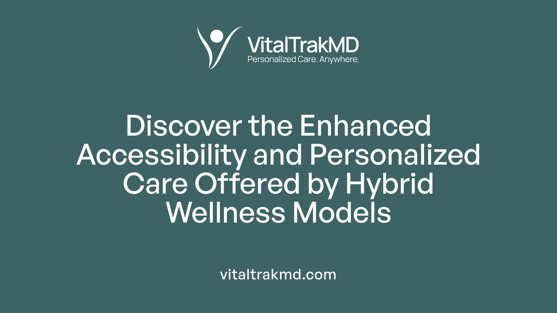 Discover the Enhanced Accessibility and Personalized Care Offered by Hybrid Wellness Models