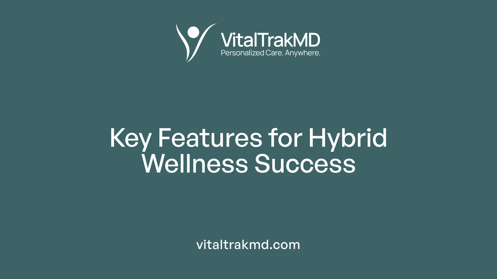 Key Features for Hybrid Wellness Success