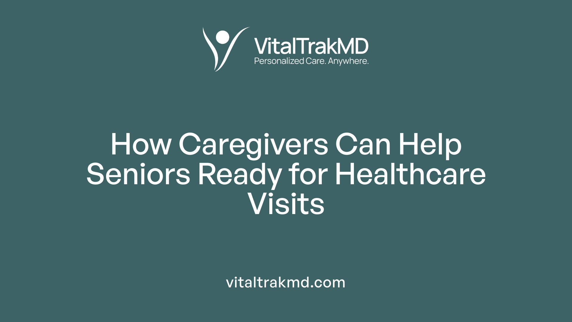 How Caregivers Can Help Seniors Ready for Healthcare Visits