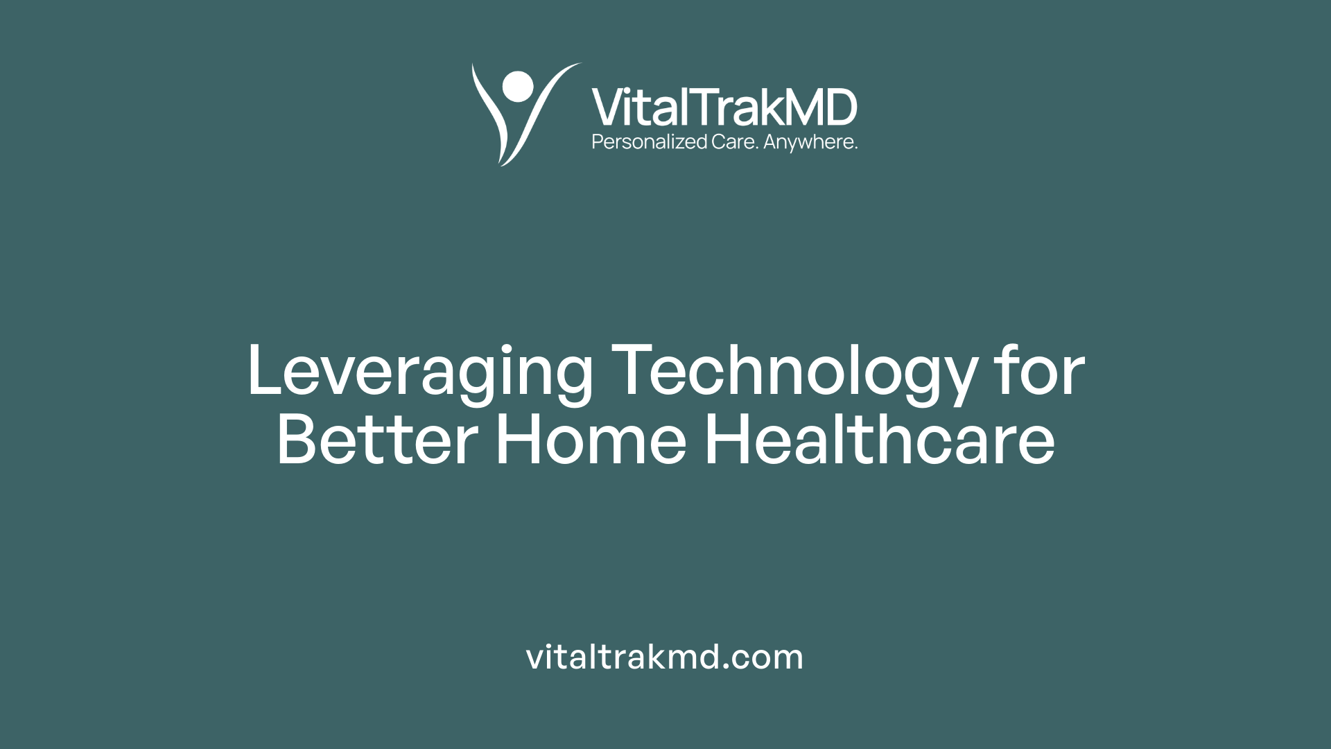 Leveraging Technology for Better Home Healthcare